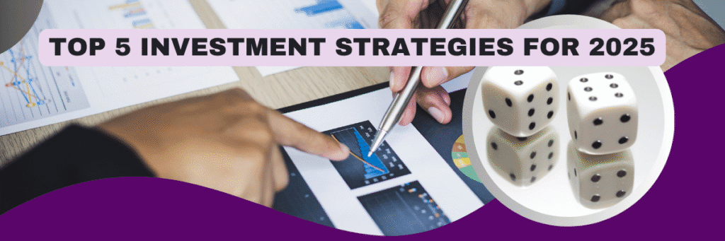 Top 5 Investment Strategies for 2025